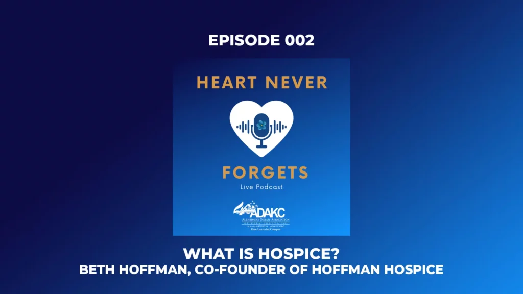 The Heart Never Forgets Podcast - Episode 002 - What is Hospice?